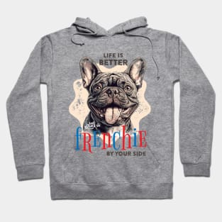 Life is better...with a frenchie by your side. Hoodie